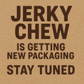 Jerky Chew